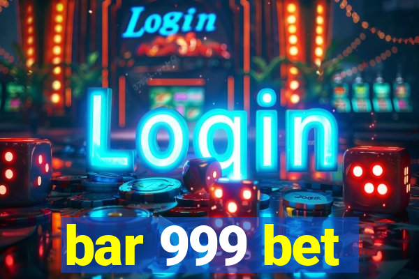 bar 999 bet